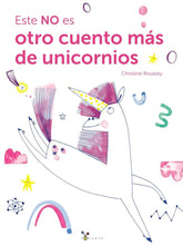 ESTE NO ES OTRO CUENTO DE UNICORNIOS | Roussey, Christine | 9788469643709 (Bruño)